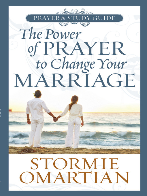 Title details for The Power of Prayer to Change Your Marriage Prayer and Study Guide by Stormie Omartian - Available